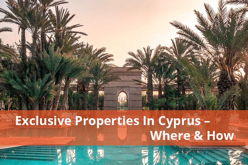 Exclusive Properties in Cyprus - Where and How