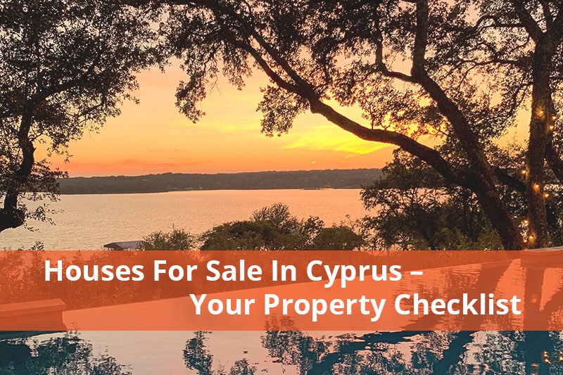 Houses for Sale in Cyprus - Your Property Checklist