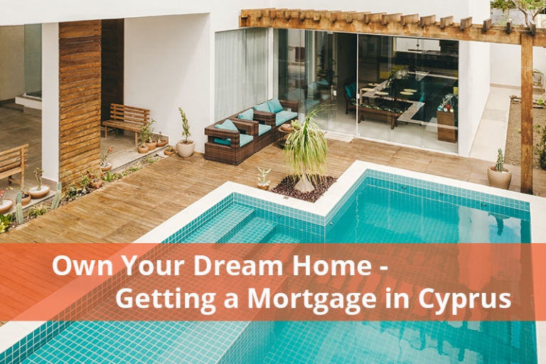 own your dream home - getting a mortgage in cyprus